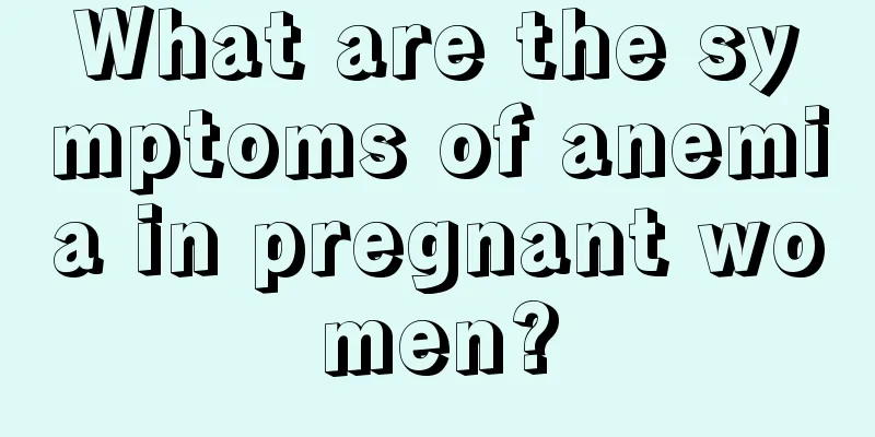 What are the symptoms of anemia in pregnant women?