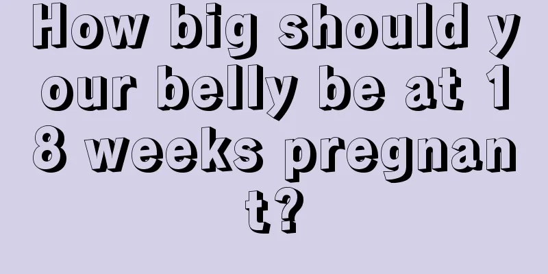 How big should your belly be at 18 weeks pregnant?