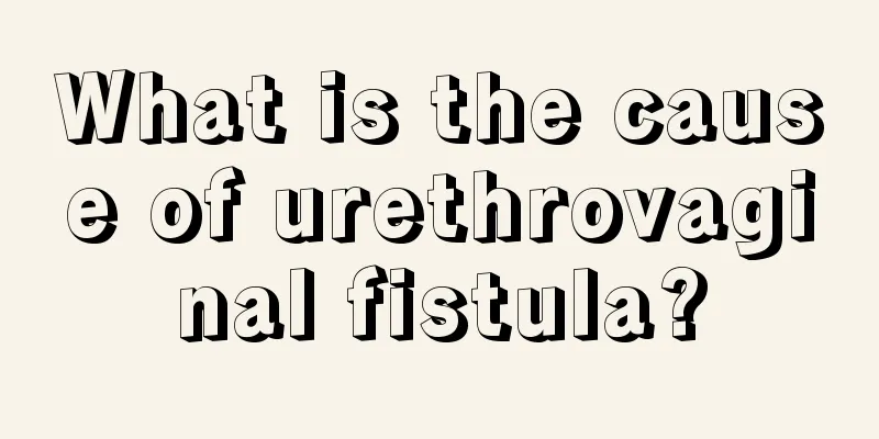 What is the cause of urethrovaginal fistula?