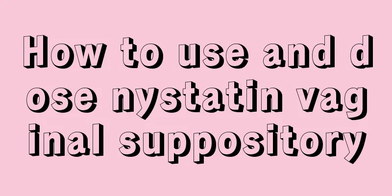 How to use and dose nystatin vaginal suppository