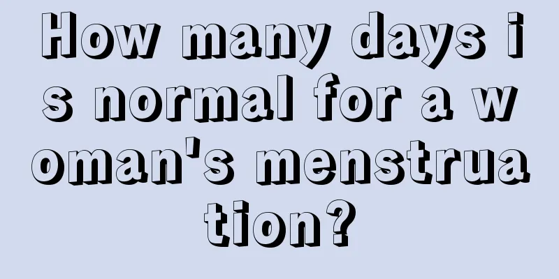 How many days is normal for a woman's menstruation?