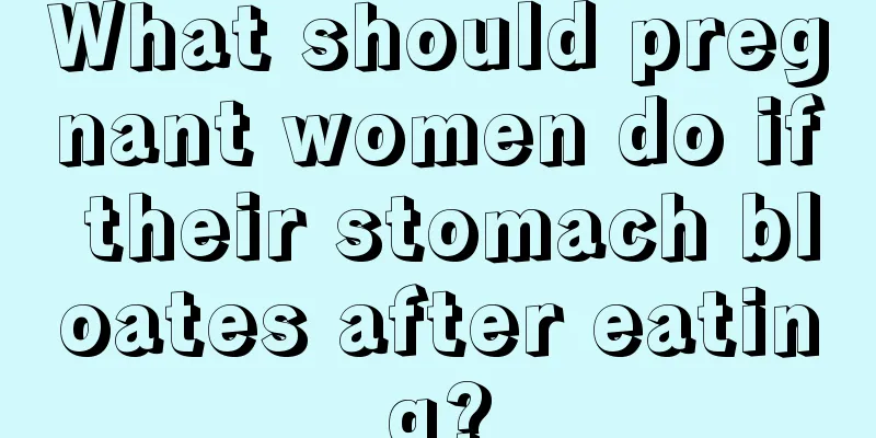 What should pregnant women do if their stomach bloates after eating?