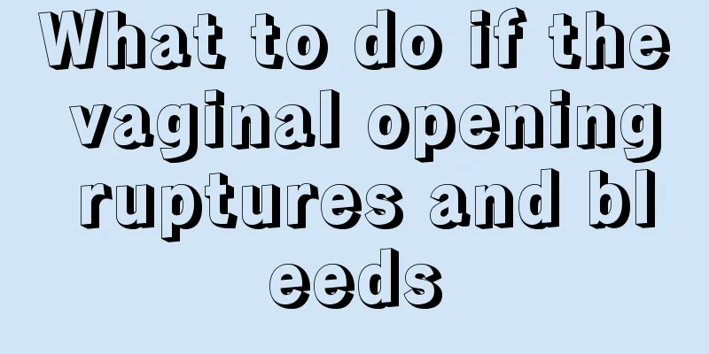 What to do if the vaginal opening ruptures and bleeds