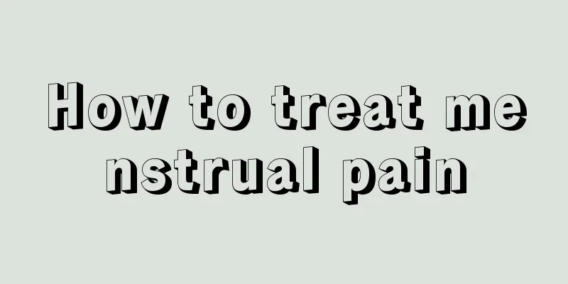 How to treat menstrual pain