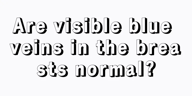 Are visible blue veins in the breasts normal?