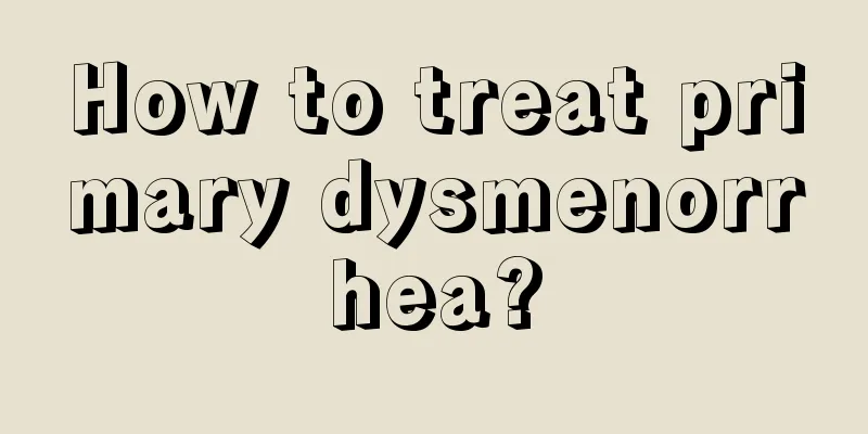 How to treat primary dysmenorrhea?