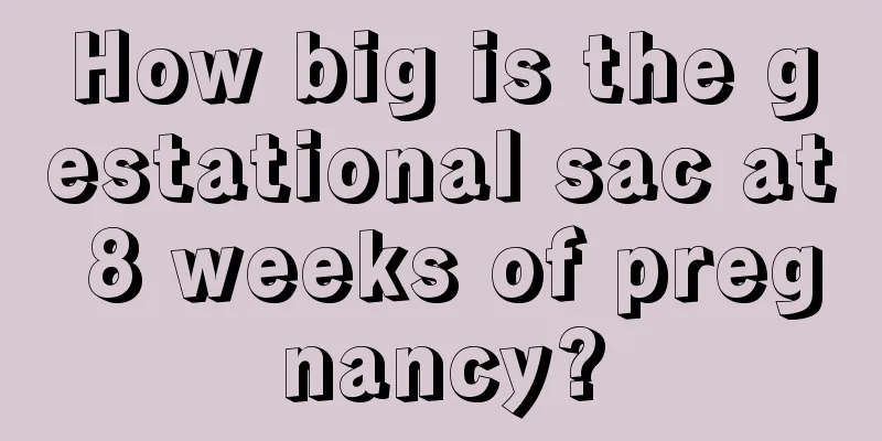 How big is the gestational sac at 8 weeks of pregnancy?