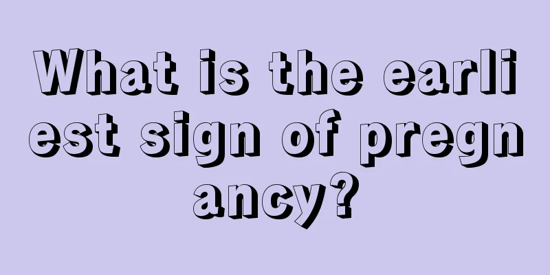 What is the earliest sign of pregnancy?