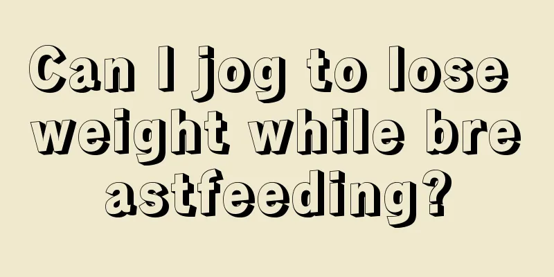 Can I jog to lose weight while breastfeeding?