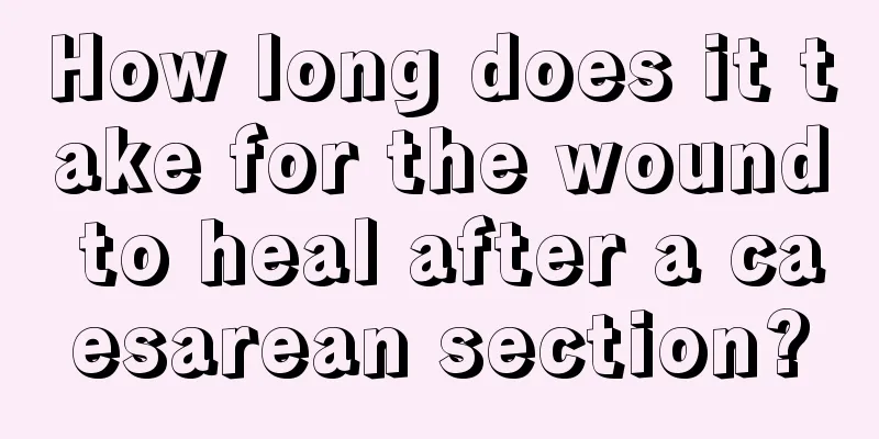 How long does it take for the wound to heal after a caesarean section?