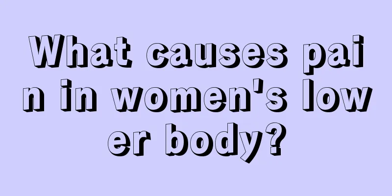 What causes pain in women's lower body?