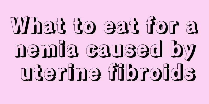 What to eat for anemia caused by uterine fibroids