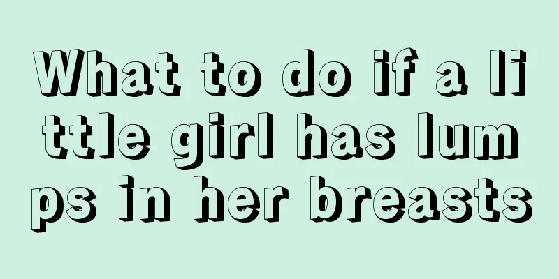 What to do if a little girl has lumps in her breasts