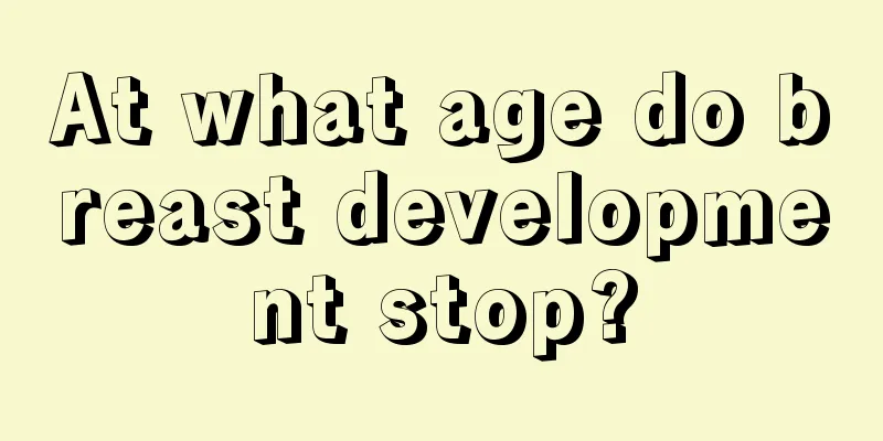 At what age do breast development stop?