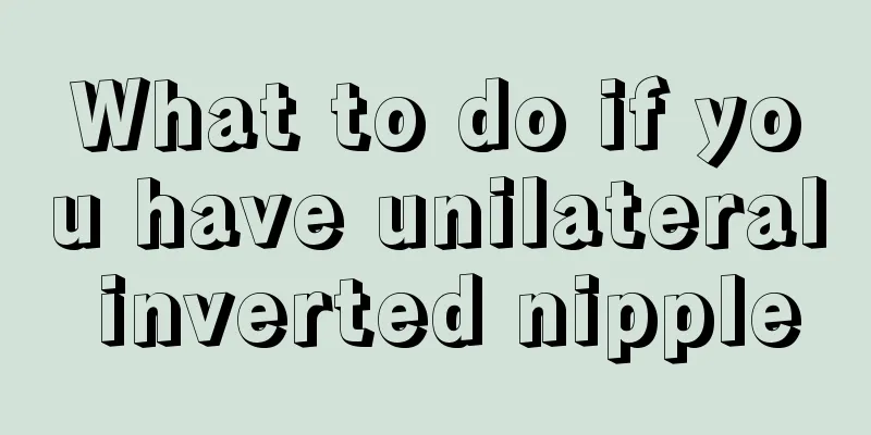 What to do if you have unilateral inverted nipple