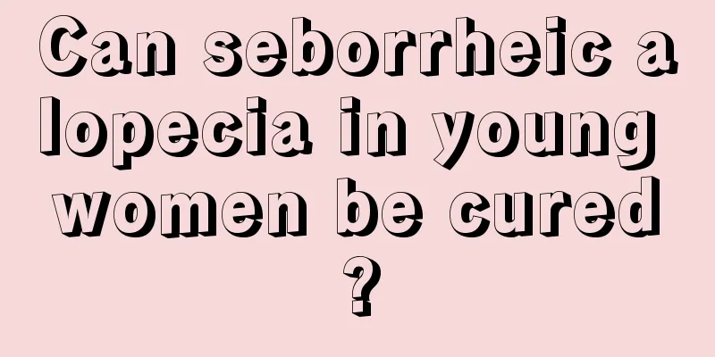 Can seborrheic alopecia in young women be cured?