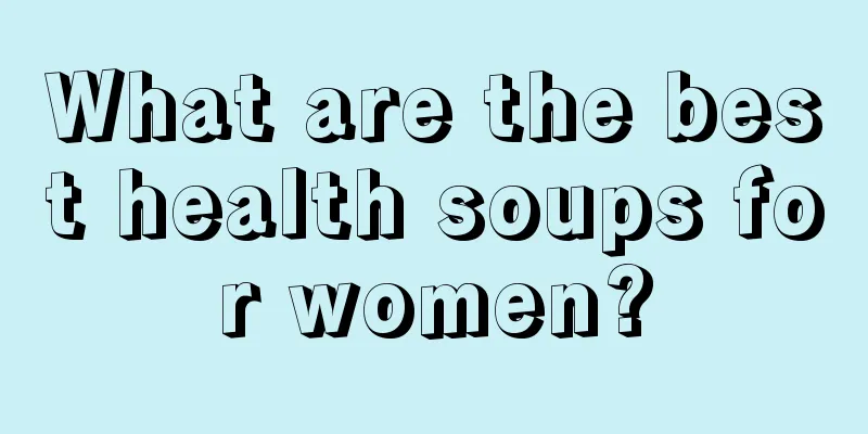 What are the best health soups for women?