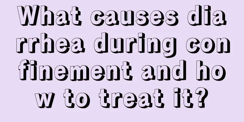 What causes diarrhea during confinement and how to treat it?