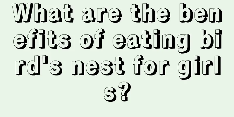 What are the benefits of eating bird's nest for girls?