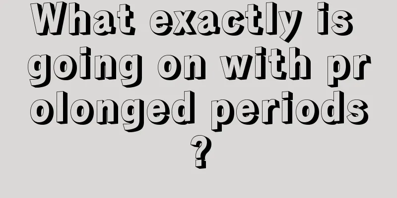 What exactly is going on with prolonged periods?