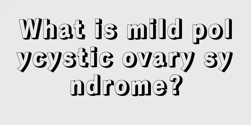 What is mild polycystic ovary syndrome?