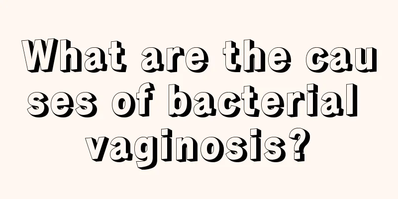 What are the causes of bacterial vaginosis?