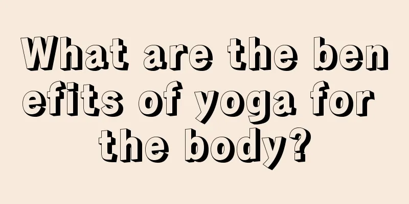 What are the benefits of yoga for the body?