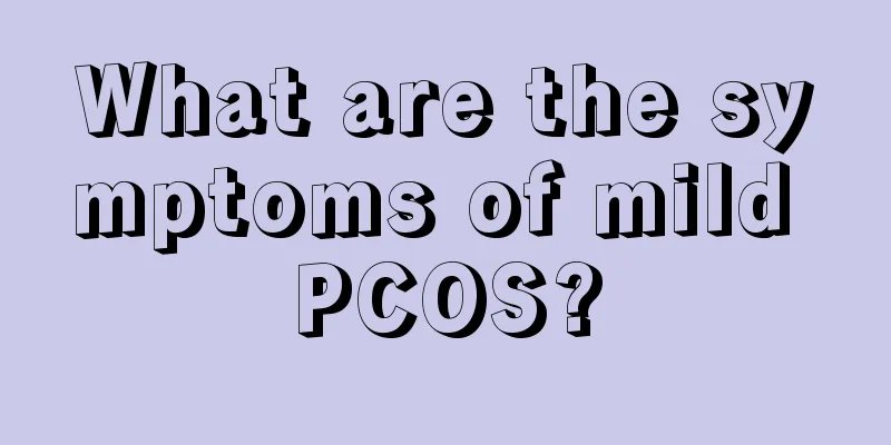 What are the symptoms of mild PCOS?