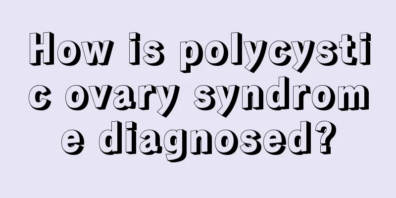 How is polycystic ovary syndrome diagnosed?