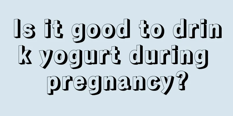 Is it good to drink yogurt during pregnancy?