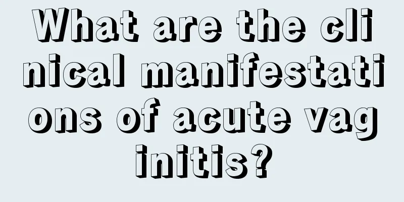 What are the clinical manifestations of acute vaginitis?