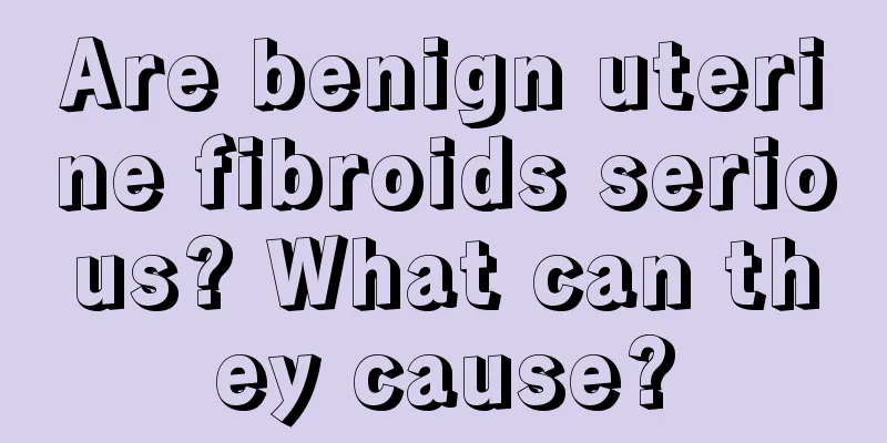 Are benign uterine fibroids serious? What can they cause?