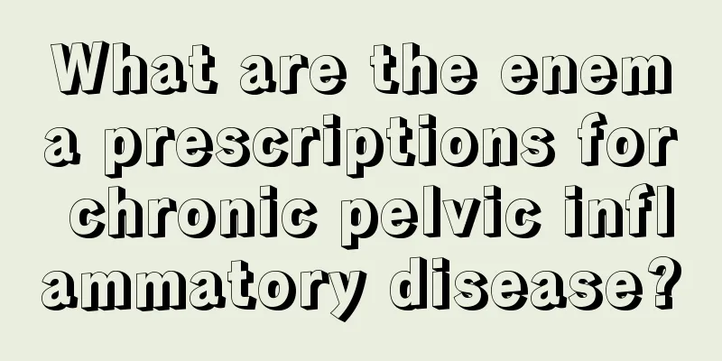 What are the enema prescriptions for chronic pelvic inflammatory disease?