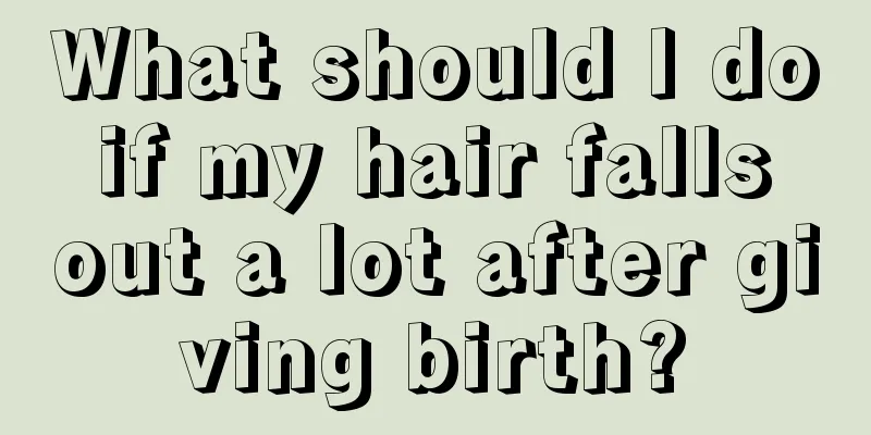 What should I do if my hair falls out a lot after giving birth?