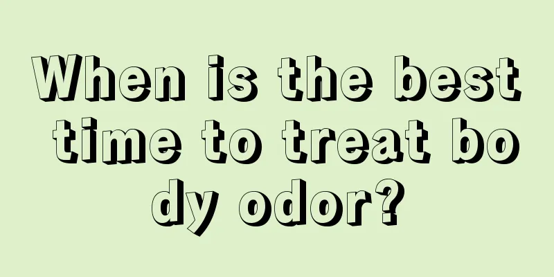 When is the best time to treat body odor?