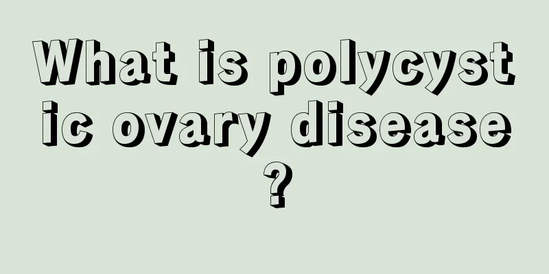 What is polycystic ovary disease?