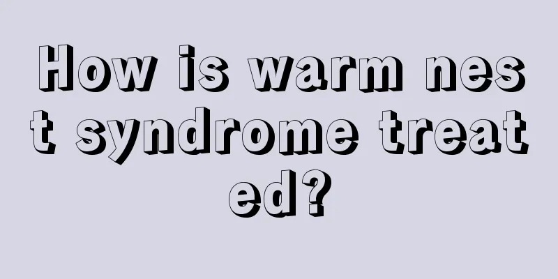 How is warm nest syndrome treated?