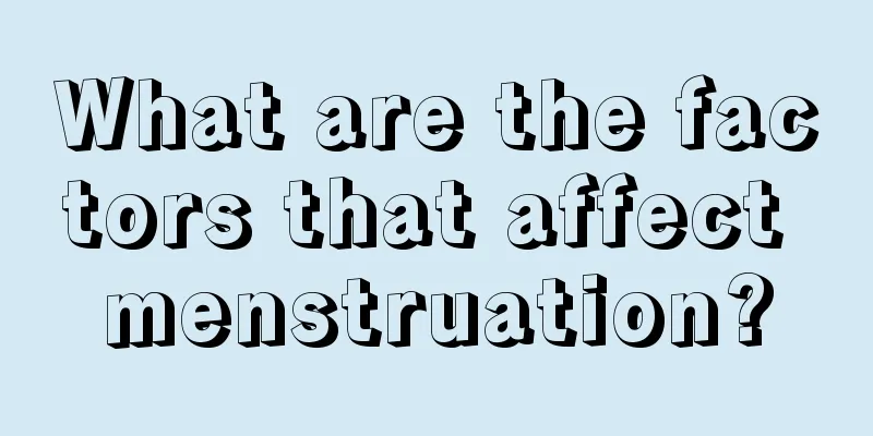 What are the factors that affect menstruation?