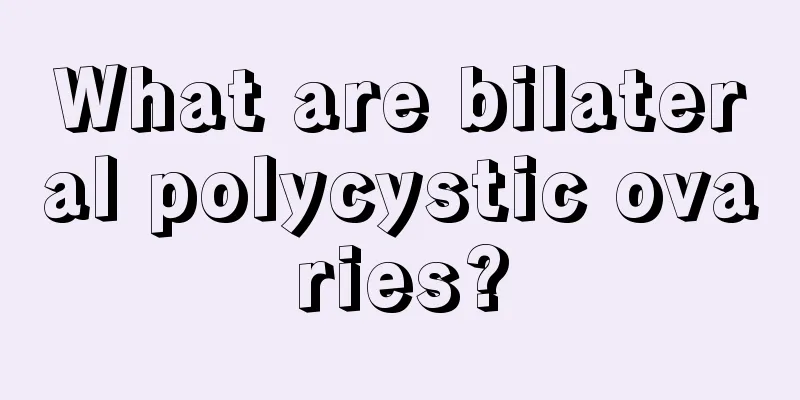 What are bilateral polycystic ovaries?