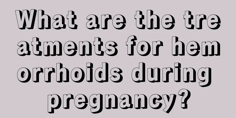 What are the treatments for hemorrhoids during pregnancy?