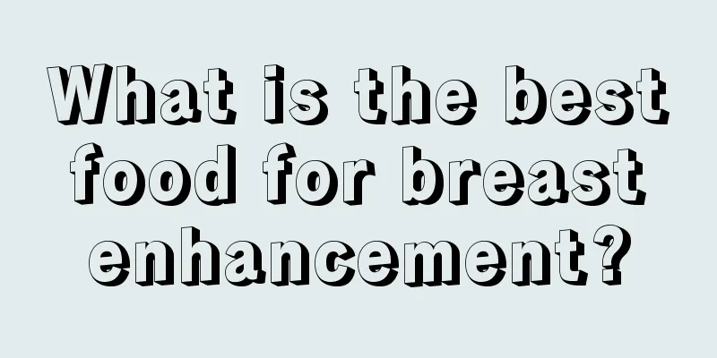 What is the best food for breast enhancement?