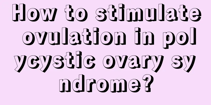 How to stimulate ovulation in polycystic ovary syndrome?