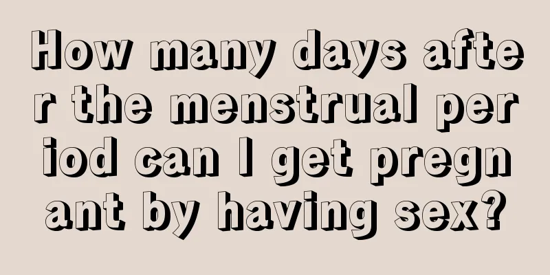 How many days after the menstrual period can I get pregnant by having sex?