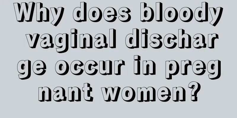 Why does bloody vaginal discharge occur in pregnant women?