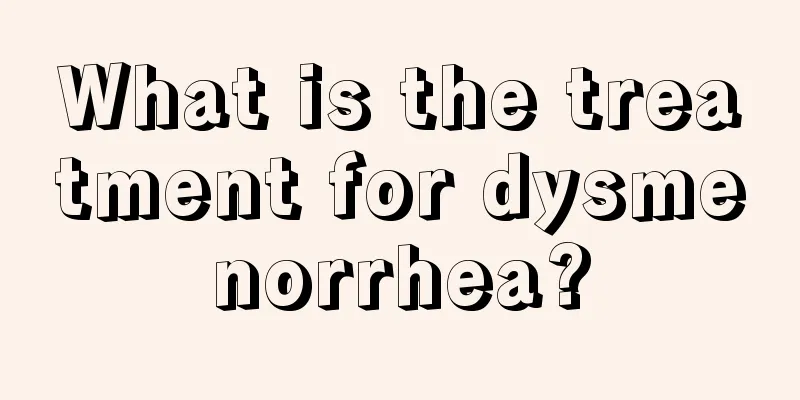 What is the treatment for dysmenorrhea?