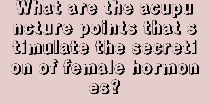 What are the acupuncture points that stimulate the secretion of female hormones?