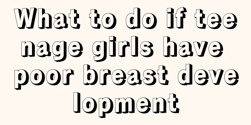 What to do if teenage girls have poor breast development