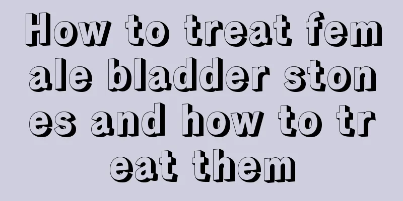 How to treat female bladder stones and how to treat them