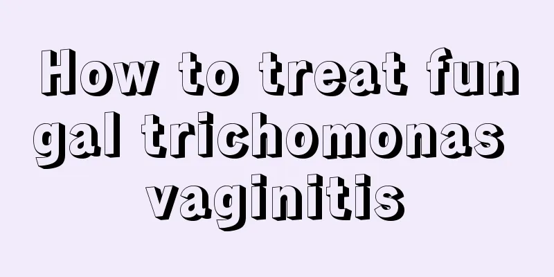 How to treat fungal trichomonas vaginitis