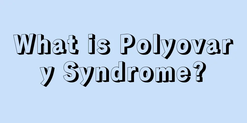 What is Polyovary Syndrome?